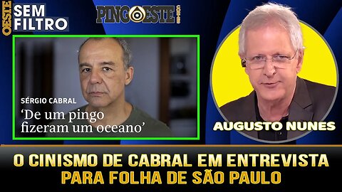 Sérgio Cabral condenado a mais de 400 anos é entrevistado pela Folha de São Paulo [AUGUSTO NUNES]