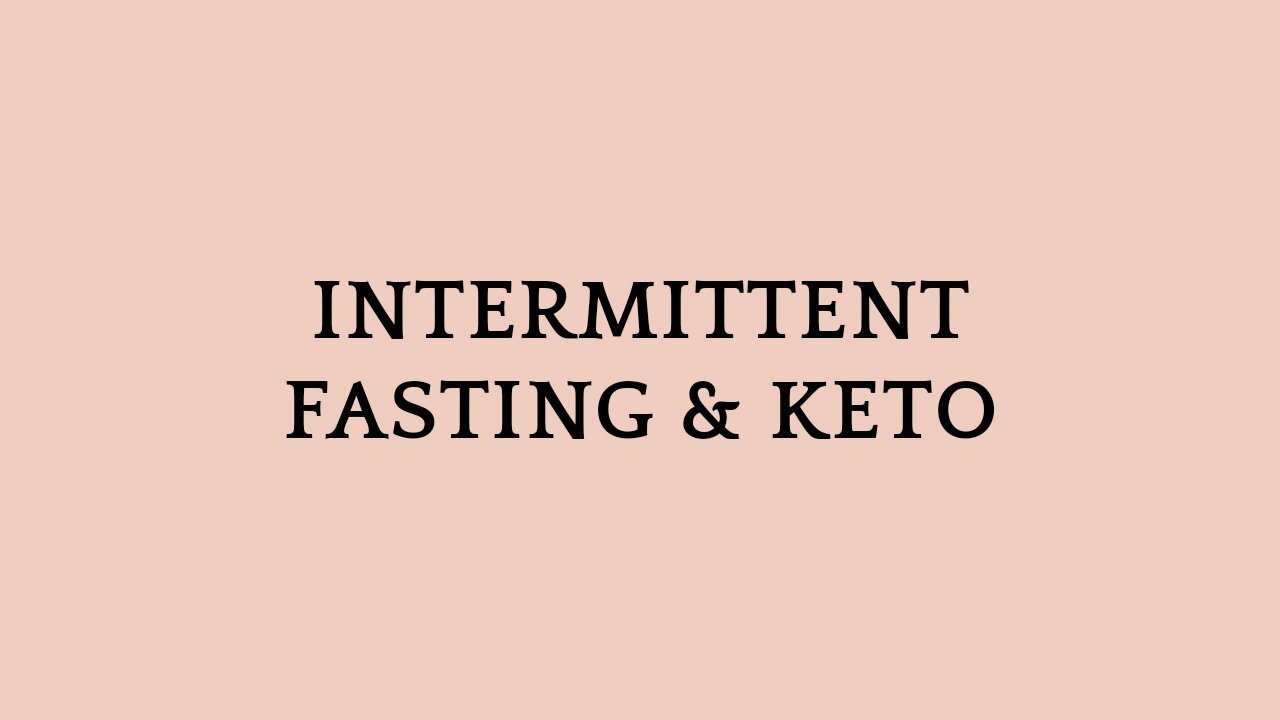 Intermittent Fasting & Keto- Review