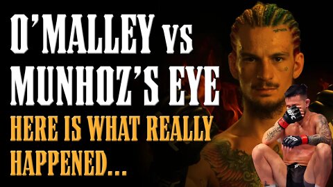 Sean O'Malley EYEBALL-GATE - Here is What REALLY Happened w/ Munhoz's EYE!!