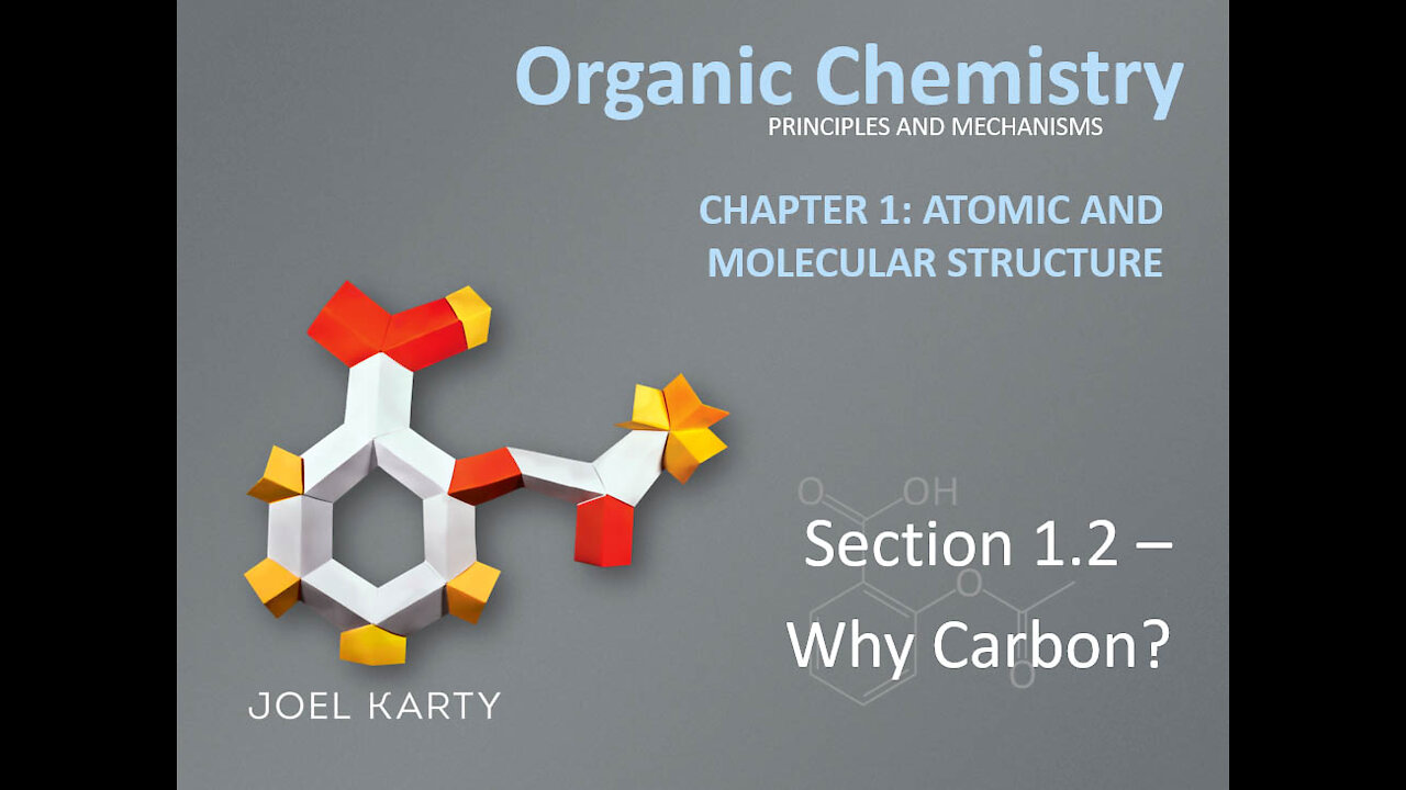 OChem - Section 1.2 - Why Carbon?