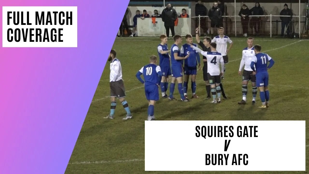 Non League Football Coverage | Full Match | Squires Gate v Bury AFC