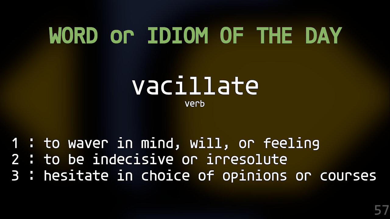 Word Of The Day #057 - Vacillate