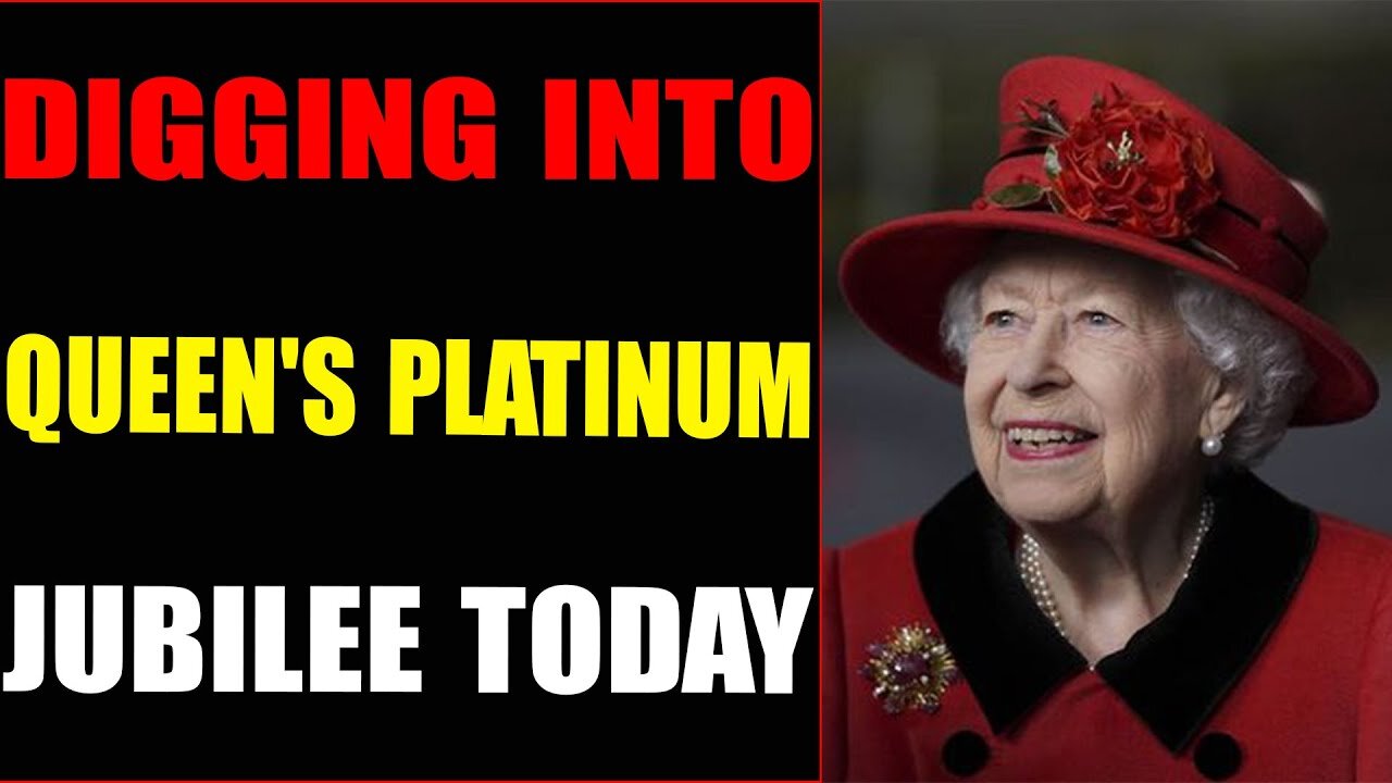 DIGGING INTO QUEEN'S PLATINUM JUBILEE TODAY - TRUMP NEWS