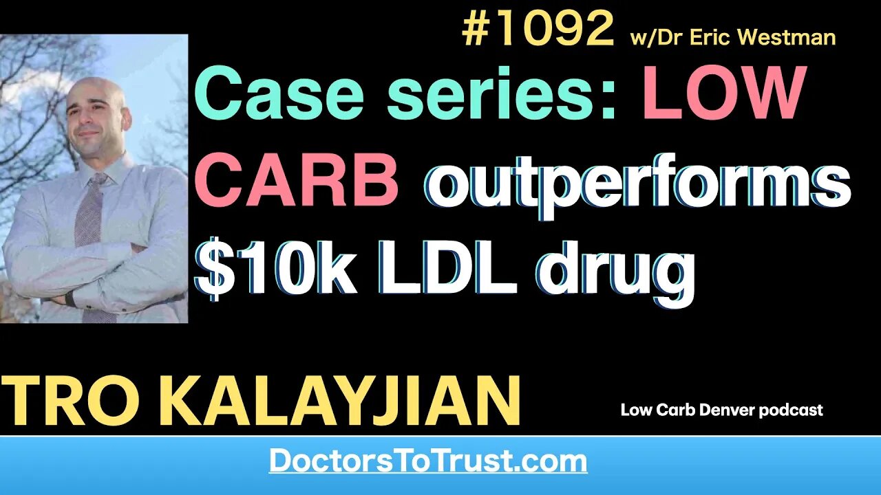 TRO KALAYJIAN b | Case series: LOW CARB outperforms $10k LDL drug