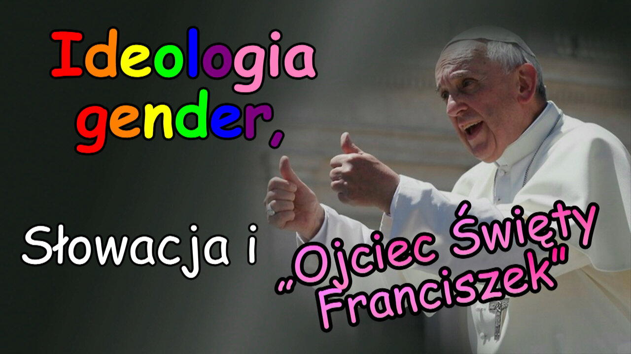 Ideologia gender, Słowacja i „Ojciec Święty Franciszek”