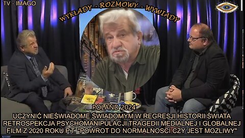 FILM Z 2020 ROKU P.T. 'POWROT DO NORMALNOSCI PO SWIATOWYM OSZUSTWIE CZY JEST MOZLIWY'' UCZYNIĆ NIEŚWIADOME ŚWIADOMYM W REGRESJI HISTORII ŚWIATA. RETROSPEKCJA PSYCHOMANIPULACJI TRAGEDII MEDIALNEJ I GLOBALNEJ.