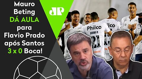 "OLHA o que o SANTOS FEZ COM O BOCA, CARA!" Mauro Beting DÁ AULA para Flavio Prado!