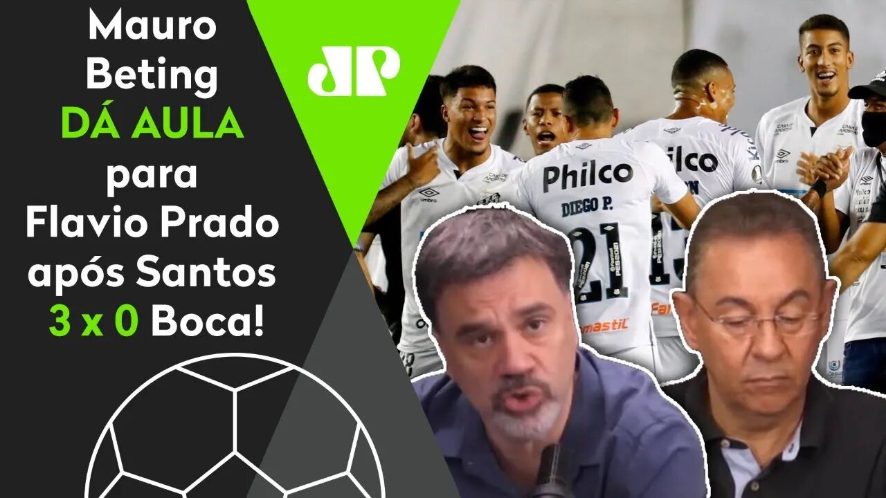 "OLHA o que o SANTOS FEZ COM O BOCA, CARA!" Mauro Beting DÁ AULA para Flavio Prado!