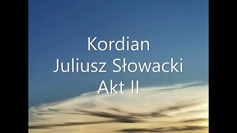 Kordian - Juliusz Słowacki Akt II