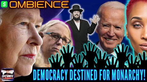 DEMOCRACY DESTINED FOR MONARCHY! | OMBIENCE