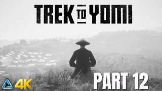 Let's Play! Trek to Yomi in 4K Part 12 (Xbox Series X)