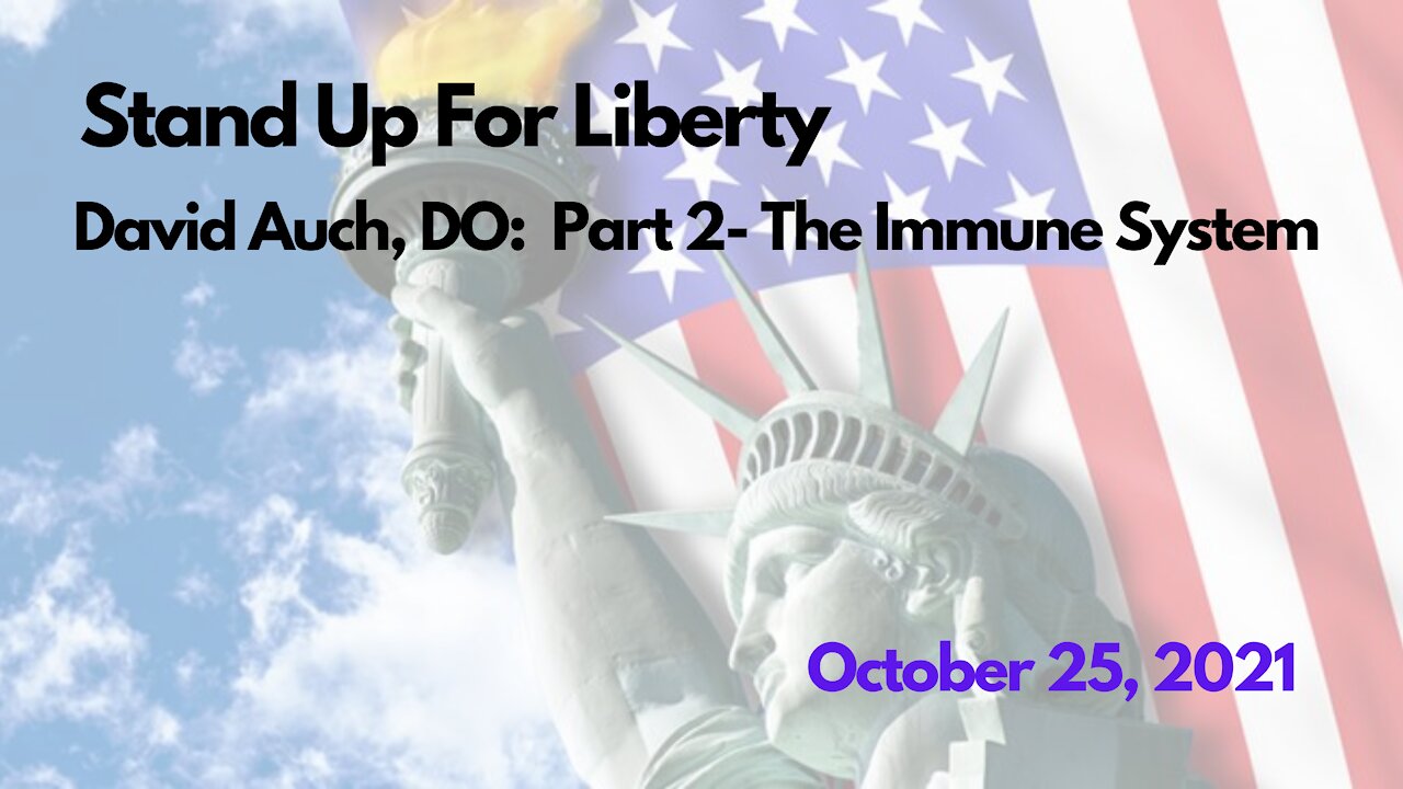 Stand Up For Liberty: David Auch, DO: Part 2 - The Immune System