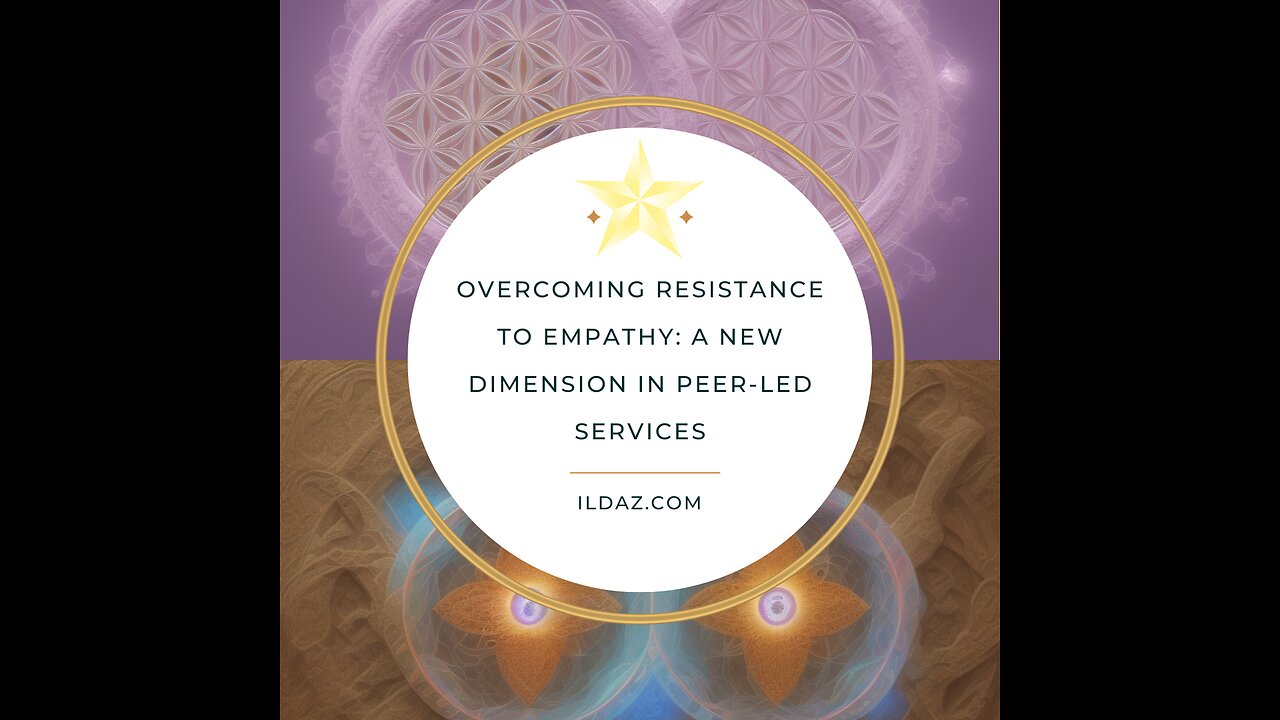 Overcoming Resistance to Empathy: A New Dimension in Peer-Led Services