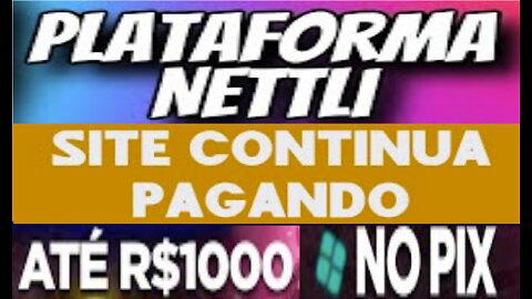 NETTLI - Ganhe até R$1000 vendo anúncios neste PTC | Continua Pagando Corretamente | CryptoCurrency