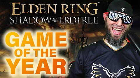 Shadow of the Erdtree is GOTY! (Maybe!)