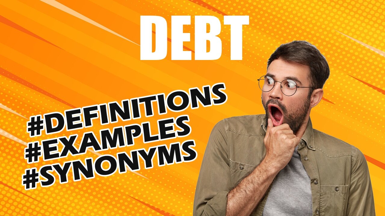 Definition and meaning of the word "debt"