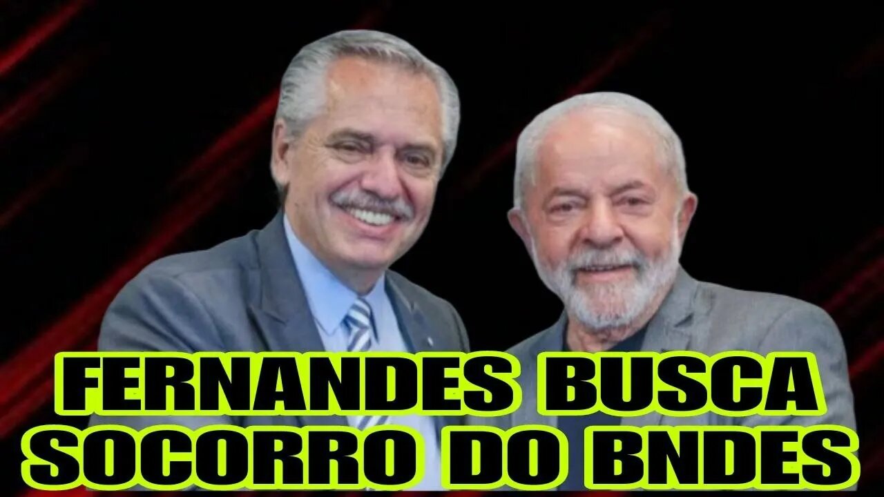 URGENTE; Alberto Fernández vem ao Brasil buscar socorro financeiro do bndes | 02/05/2023