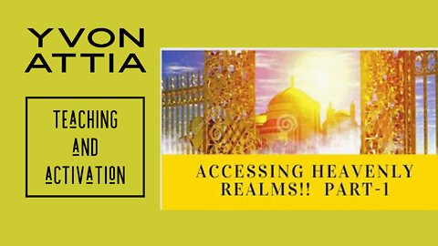 Accessing Heavenly Realms- Part 1