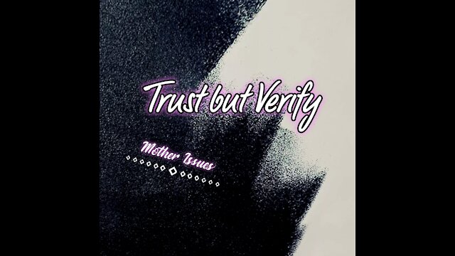 Trust But Verify & Other Hard Truths For MAGA