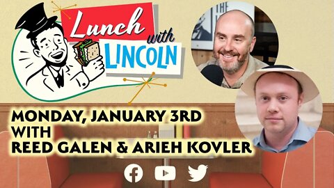 LPTV: Lunch with Lincoln January 3, 2022 | Guest: Arieh Kovler