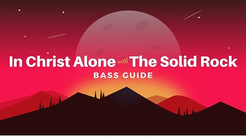 In Christ Alone with The Solid Rock (SATB Guide - Bass)