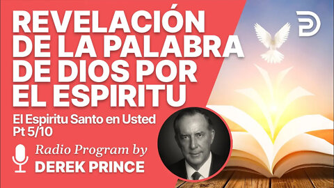 El Espíritu Santo en Usted 5 de 10 - La Revelacion de la Palabra de Dios