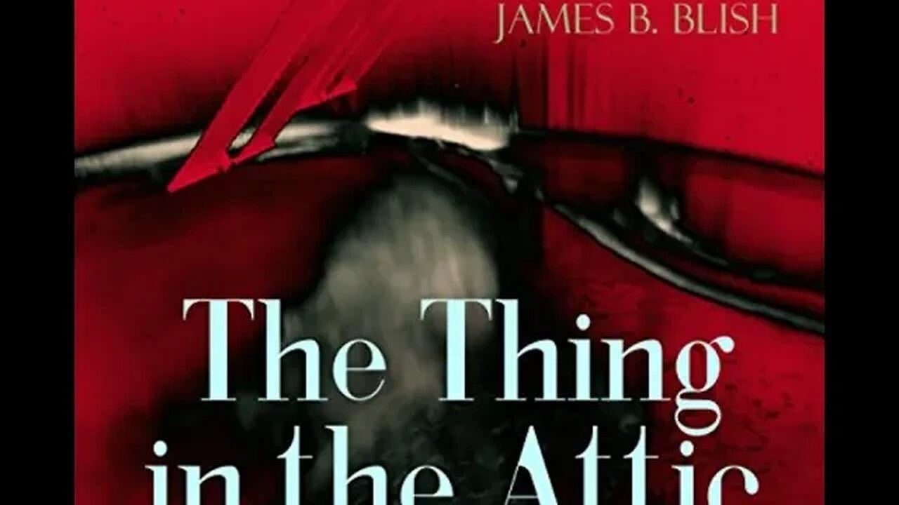 The Thing in the Attic by James B. Blish - Audiobook