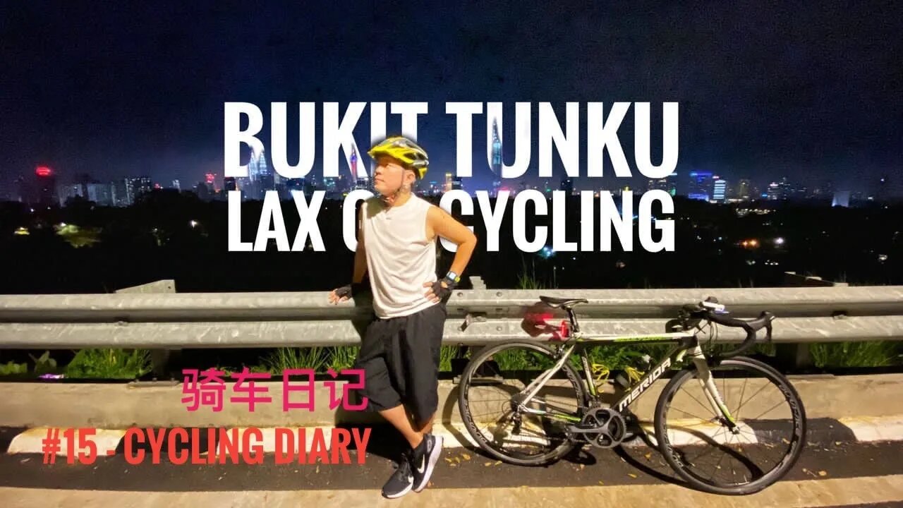 Lax Go Cycling #15 - How is Bukit Tunku ride like? [with EN subtitle]