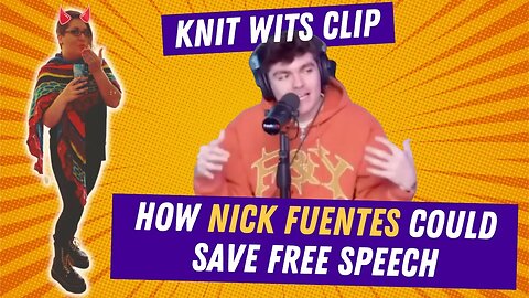 How Nick Fuentes Could Save Free Speech, from FreshAndFit Podcast