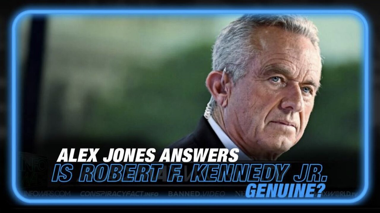 Is RFK Jr. Genuine? Alex Jones Answers the Question and Gives His Perspective. And to His Credit, Remember, He's Usually Right...