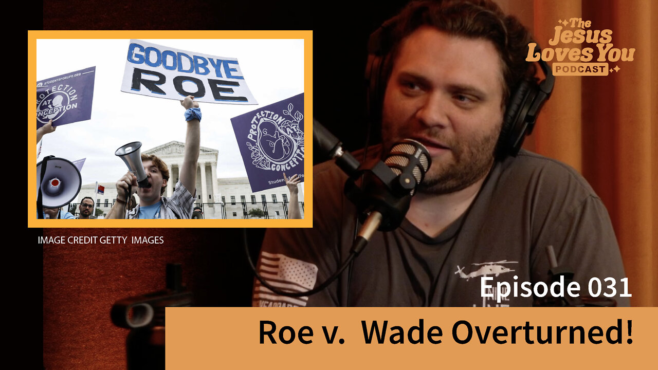 Ep. 30: Roe vs. Wade Overturned