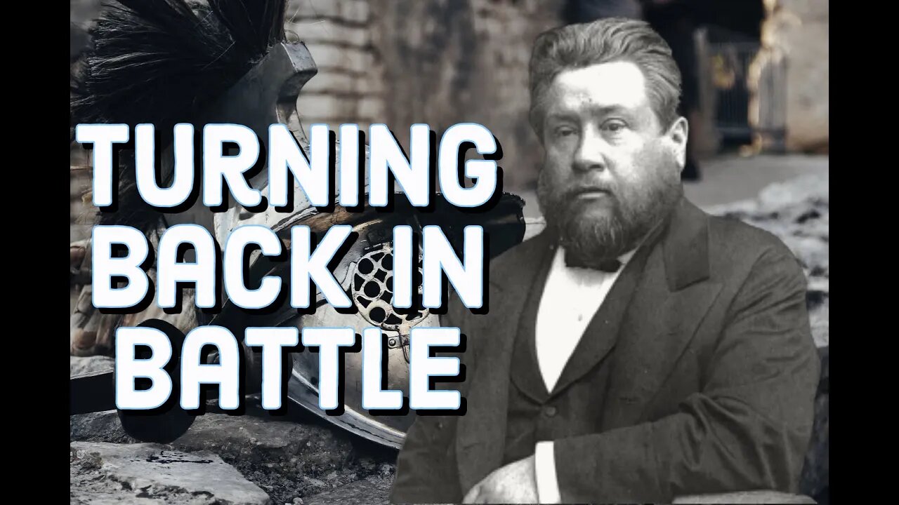 Turning back in the day of battle - Charles Spurgeon Sermon (C.H. Spurgeon) | Christian Audiobook