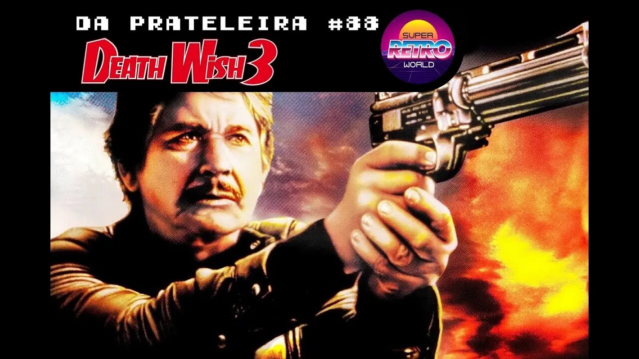 DA PRATELEIRA #88. Desejo de Matar 3 (DEATH WISH 3, 1985)