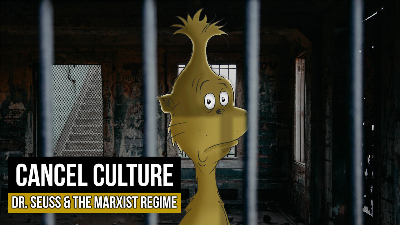 Cancel Culture, Dr. Seuss, & the Marxist Regime