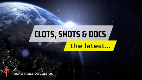 (#FSTT Round Table Discussion - Ep. 062) Clots, Shots and Docs...the latest