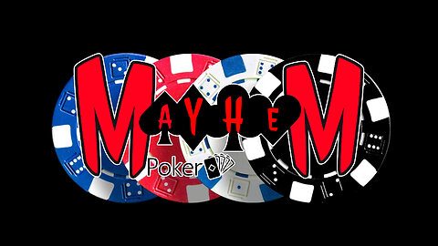 Mayhem Poker Ep. 10 - I Must Have Picked the Wrong Chair