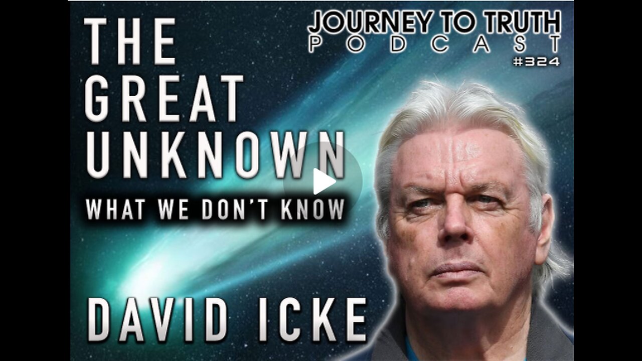 David Icke | The Great Unknown - What We Don't Know - shapeshifters, archons, frequencies, dimensions & more #JourneyToTruthPodcast