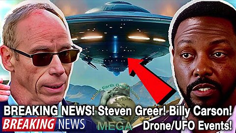 BREAKING NEWS! Steven Greer! Billy Carson! Drone/UFO Events!