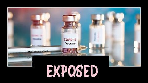 COVID 19 Vaccine Exposed full video