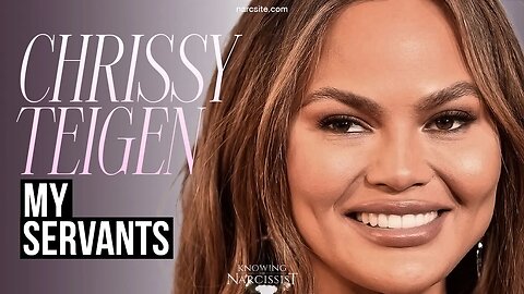 Chrissy Teigen : My Servants