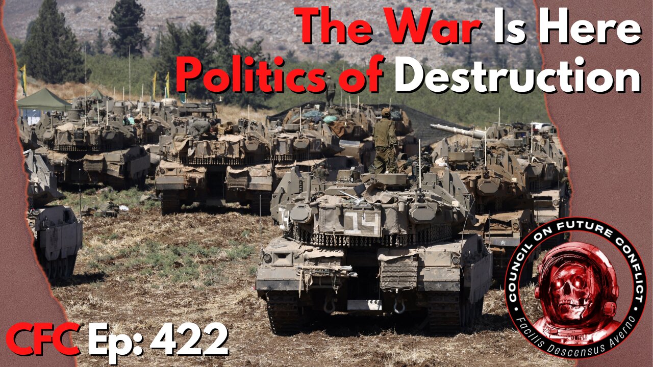 Council on Future Conflict Episode 422: The War Is Here, Politics of Destruction