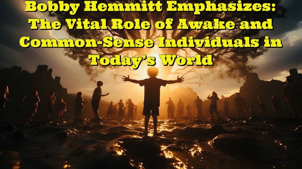 Bobby Hemmitt: Awake and Common-Sense Individuals