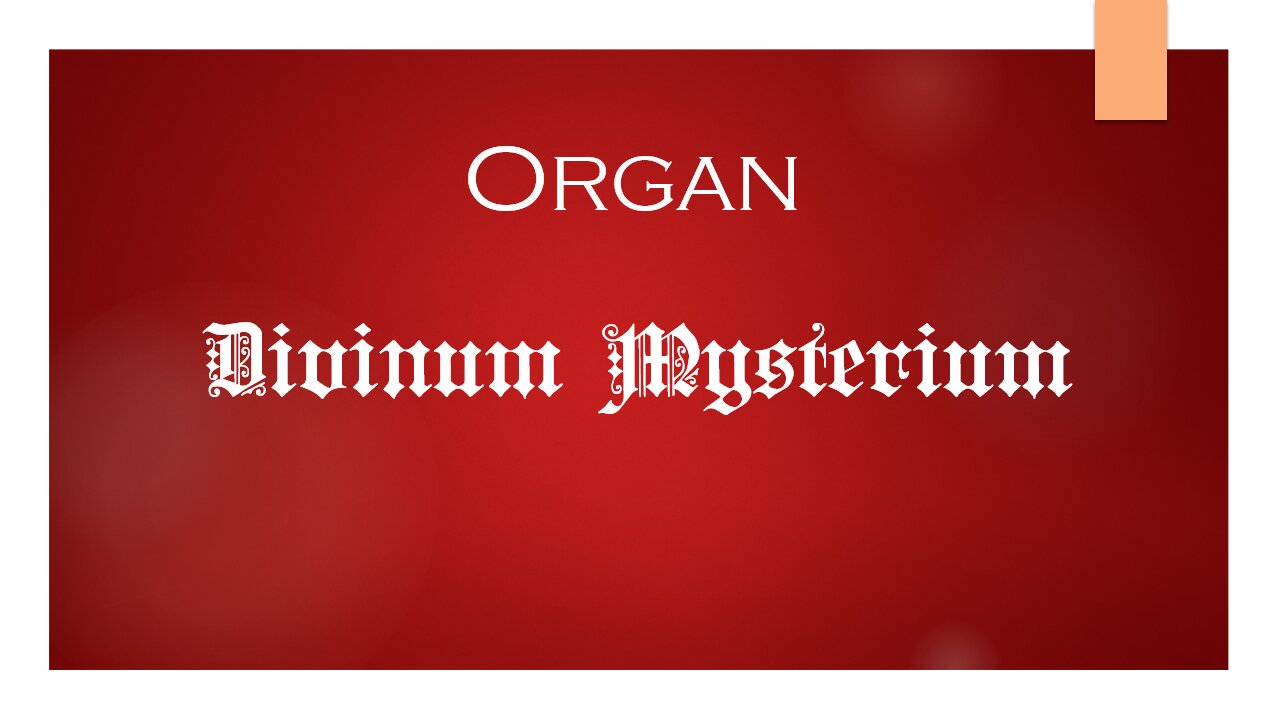 ORGAN IMPROVISATION - Variations on "Divinum Mysterium" (Of the Father's Love Begotten)