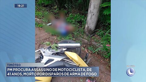 Timóteo: PM Procura Assassino de Motociclista, de 41 Anos, Morto por Disparos de Arma de Fogo.