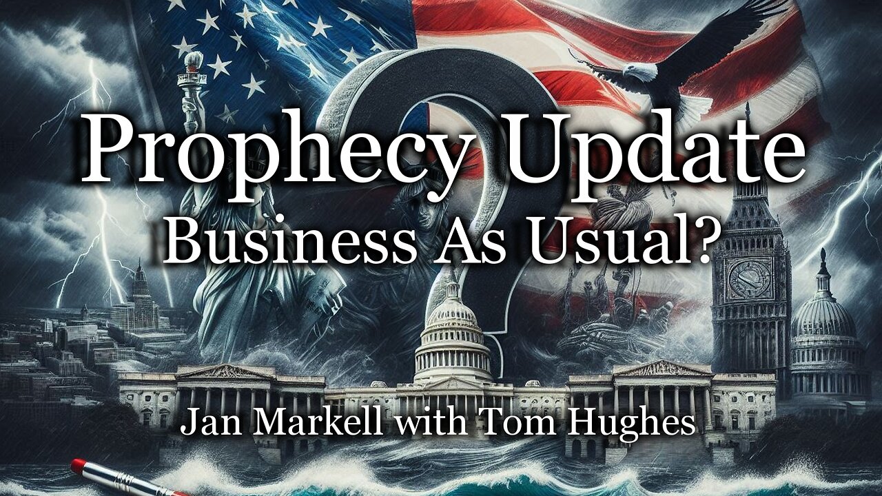 Prophecy Update: Business As Usual?