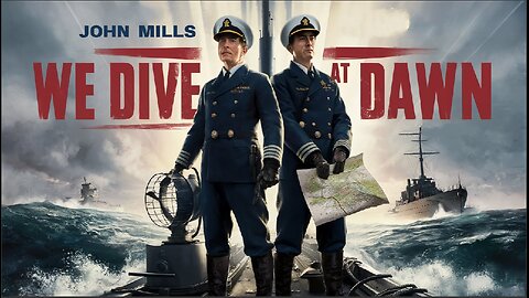 WE DIVE AT DAWN (1943) John Mills, Louis Bradfield & Ronald Millar | Drama, War | B&W |Timeless Film