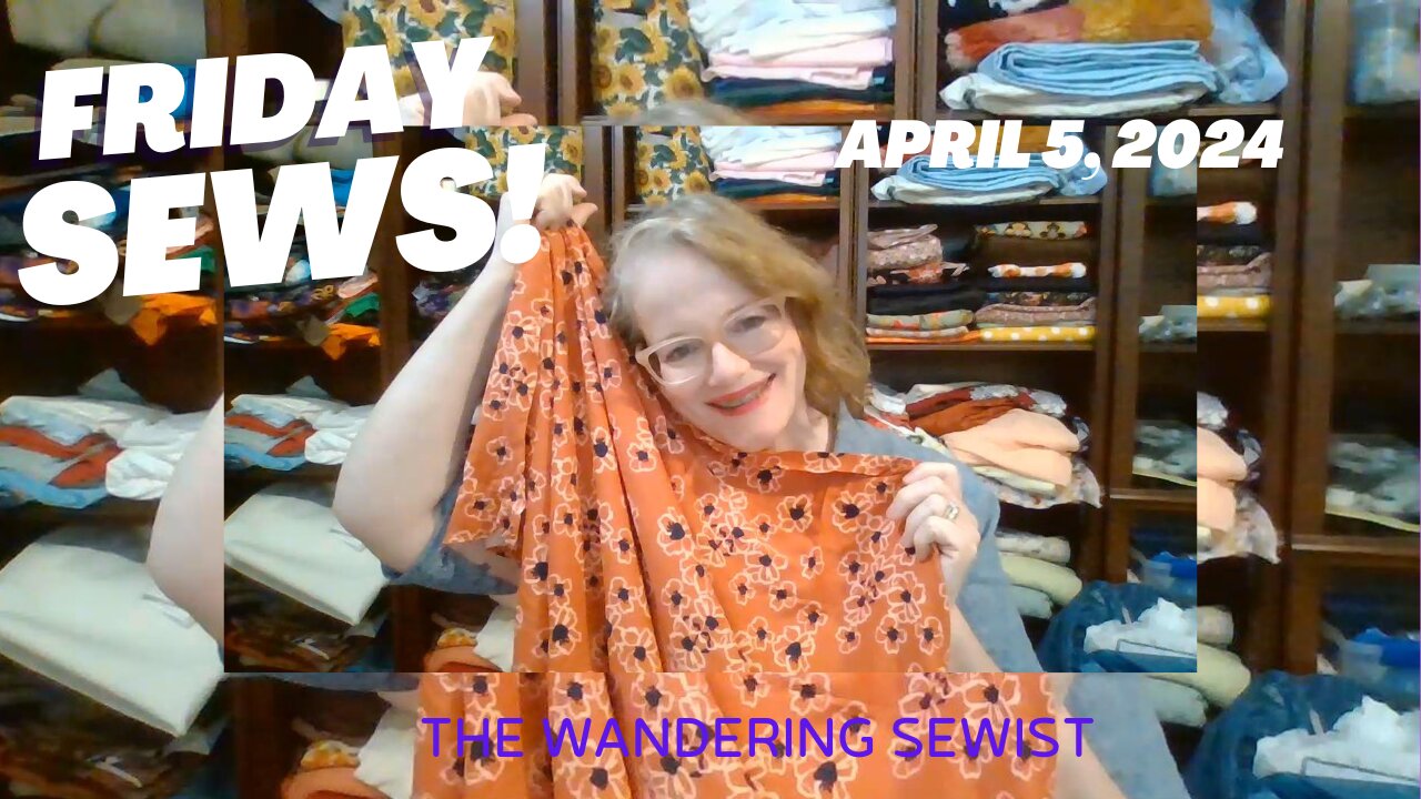 #FridaySews April 5, 2024