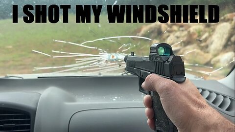 I Shot Through My Windshield !