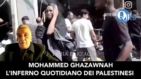 MOHAMMED GHAZAWNAH: L’INFERNO QUOTIDIANO DEI PALESTINESI