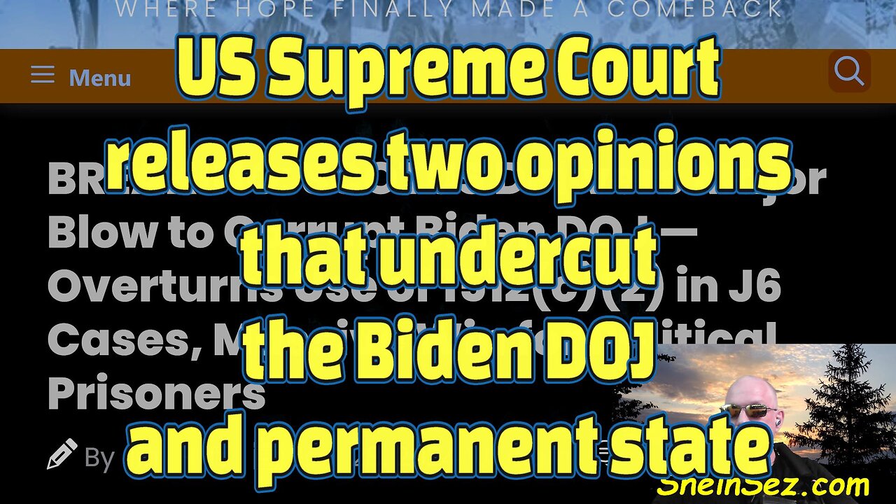 US Supreme Court releases two opinions that undercut the Biden DOJ and deep state-577